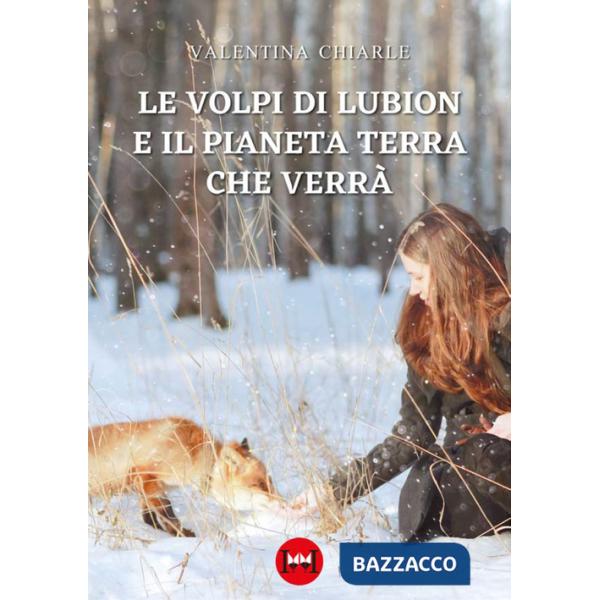 Volpi di Lubion e il pianeta terra che verrà (Le)