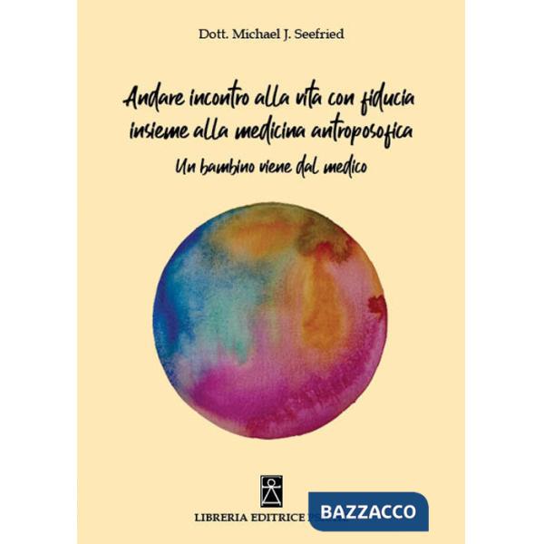 Andare incontro alla vita con fiducia insieme alla medicina antroposofica. Un bambino viene dal medico