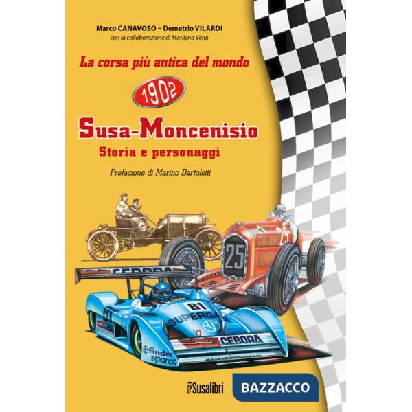 Corsa più antica del mondo Susa-Moncenisio. Storia e personaggi (La)