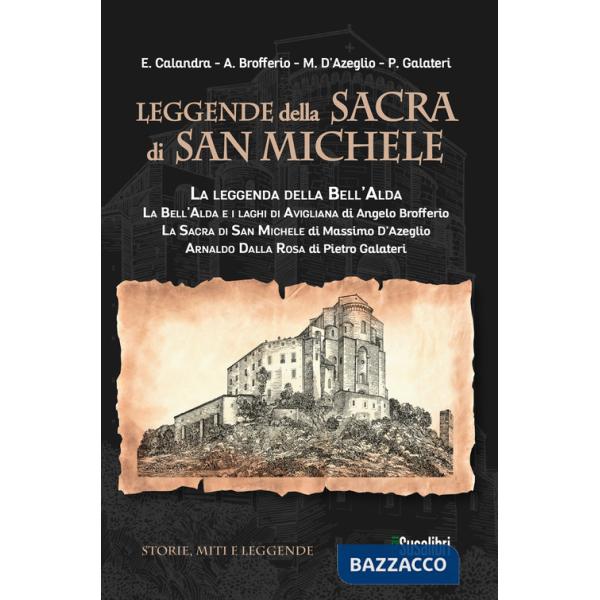 Leggende della Sacra di San Michele: La leggenda della Bell'Alda-La Bell'Alda e i laghi di Avigliana-La Sacra di San Michele-Arn