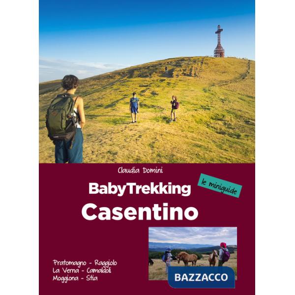 Babytrekking Casentino. Pratomagno, Raggiolo, La Verna, Camaldoli, Moggiona, Stia