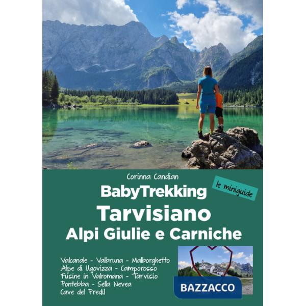 BabyTrekking Tarvisiano. Alpi Giulie e Carniche. Trekking per famiglie. Valcanale, Valbruna, Malborghetto Alpe di Ugovizza, Camp