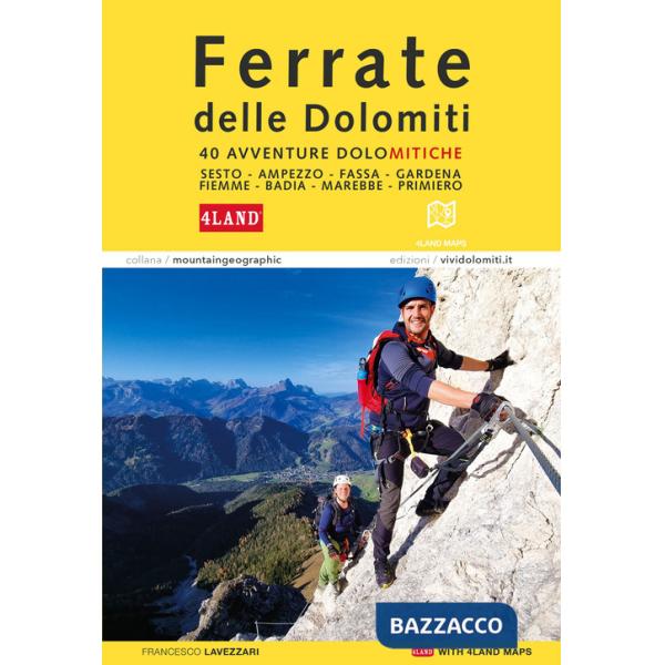 Ferrate nelle Dolomiti. 40 avventure dolomitiche. Con la cartografia 4Land