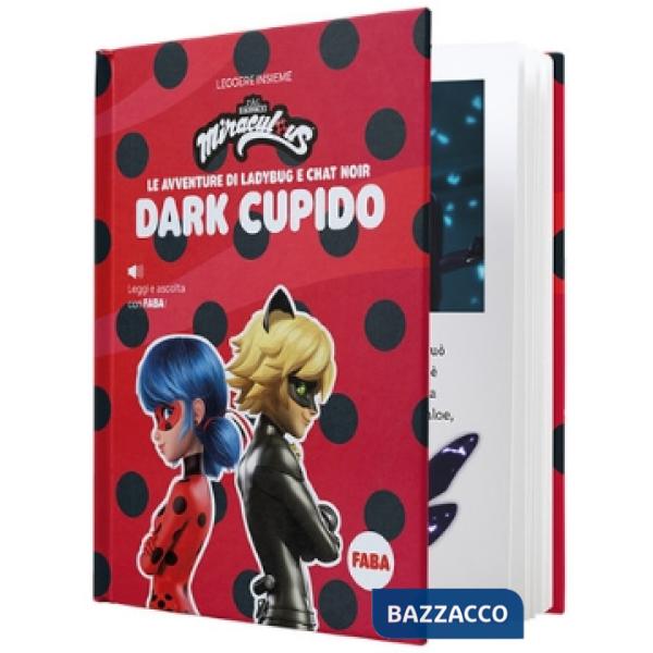 Dark Cupido. Le avventure di Lady Bug e Chat Noir