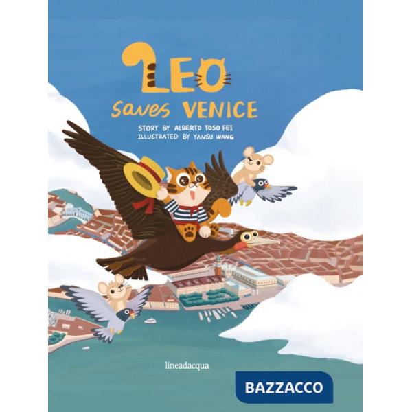 Leo saves Venice. Ediz. illustrata