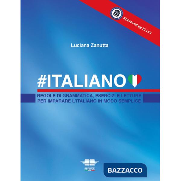 Italiano. Regole di grammatica, esercizi e letture per imparare l'italiano in modo semplice