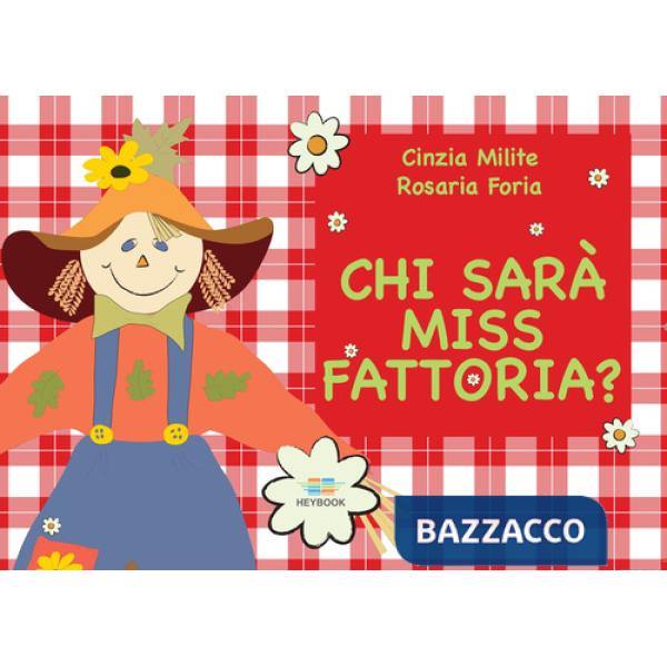 Chi sarà Miss Fattoria? Ediz. illustrata. Con schede didattiche