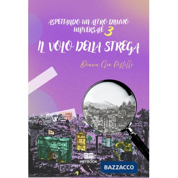 Aspettando un altro diluvio universale. Vol. 3: Il volo della strega