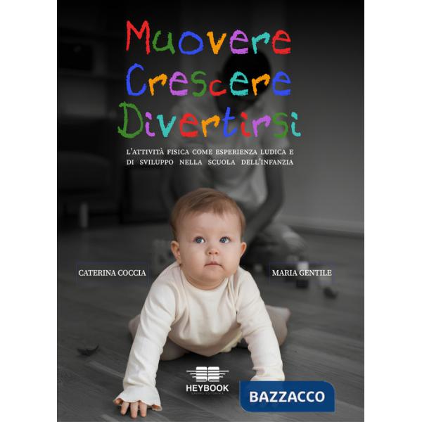 Muovere crescere divertirsi. L'attività fisica come esperienza ludica e di sviluppo nella scuola dell'infanzia