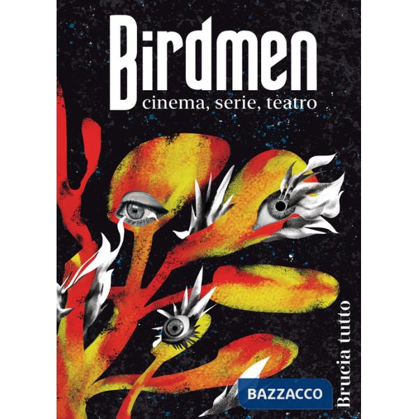 Birdmen magazine. Brucia tutto