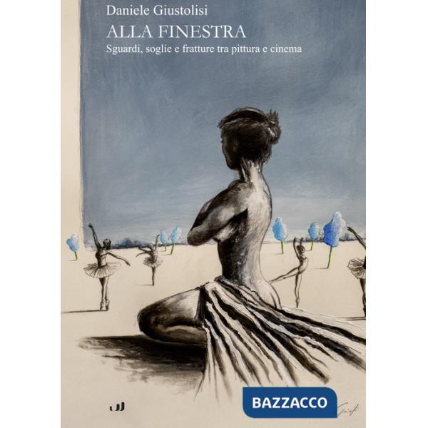Alla finestra. Soglie, sguardi, fratture