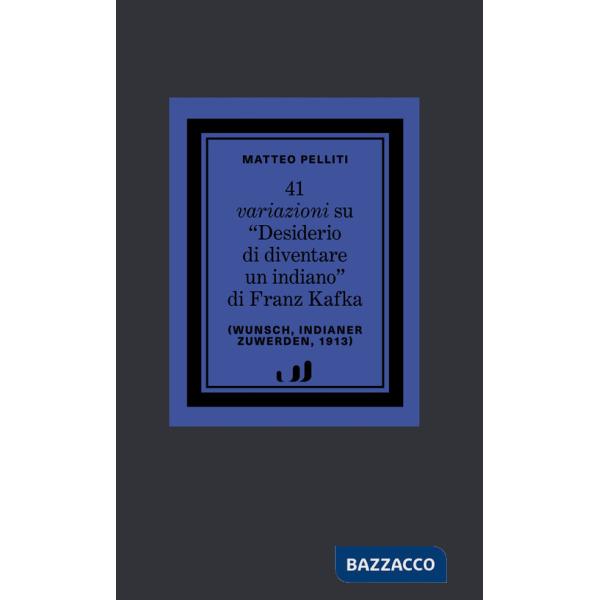 41 variazioni su «Desiderio di diventare un indiano»
