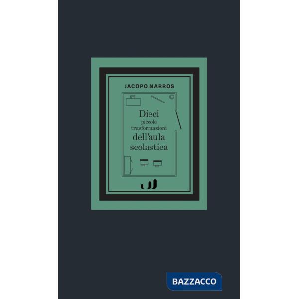 Dieci piccole trasformazioni dell'aula scolastica