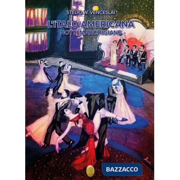 Italo-americana (Notti marchigiane). Nuova ediz. (L')