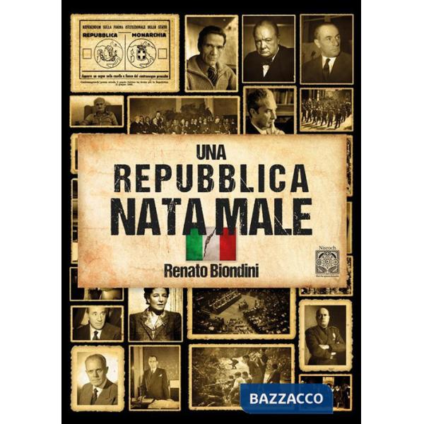 Repubblica nata male. L'Italia dal fascismo al secondo dopoguerra (Una)