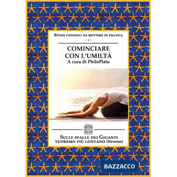 Cominciare con l'umiltà. Nuova ediz.