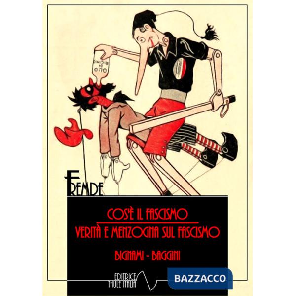 Cos'è il fascismo. Verità e menzogne sul fascismo