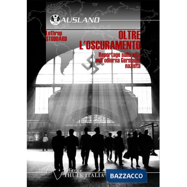 Oltre l'oscuramento. Reportage sulla vita nell'odierna Germania nazista