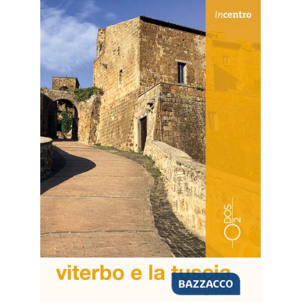 Viterbo e la Tuscia. Una guida. Con mappa