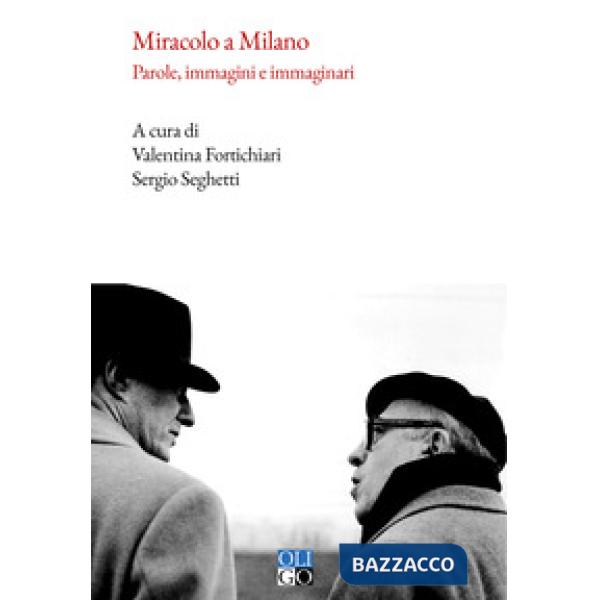 Miracolo a Milano. Parole, immagini e immaginari