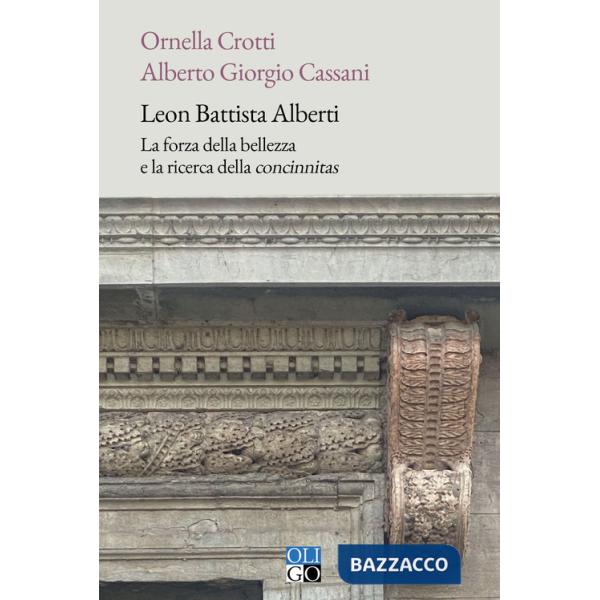 Leon Battista Alberti. La forza della bellezza e la ricerca della «concinnitas»