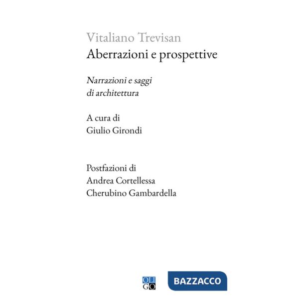 Aberrazioni e prospettive. Narrazioni e saggi di architettura