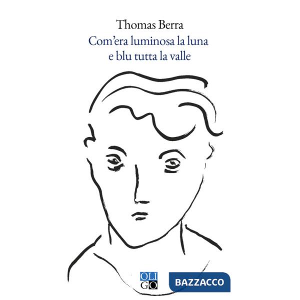 Com'era luminosa la luna e blu tutta la valle