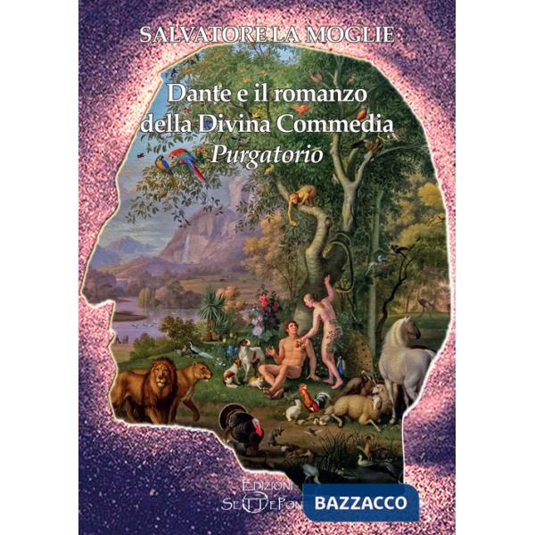 Dante e il romanzo della Divina Commedia. Purgatorio