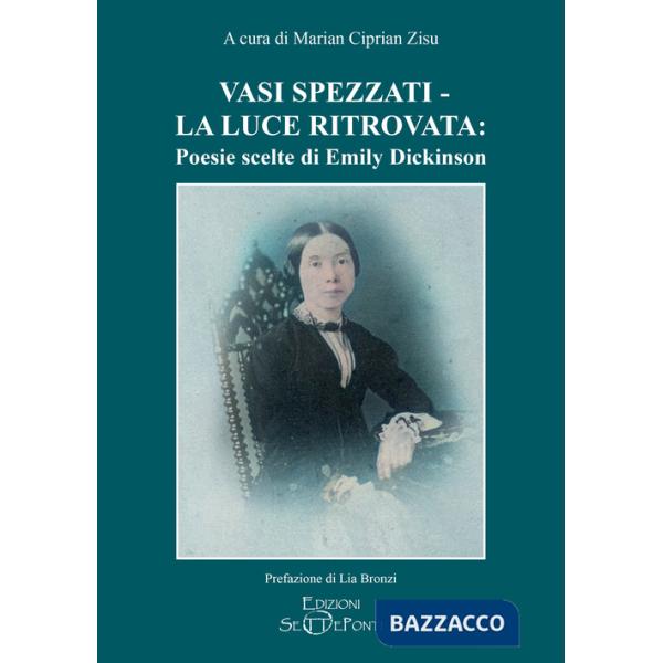 Vasi spezzati-La luce ritrovata: poesie scelte di Emily Dickinson