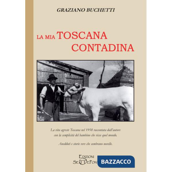 Mia Toscana contadina (La)