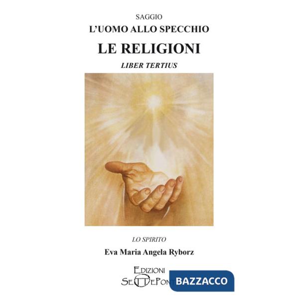 Uomo allo specchio. Le religioni. Liber tertius (L')