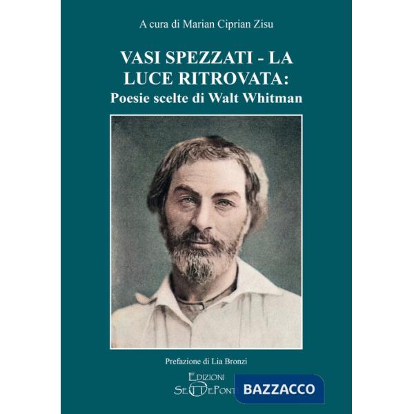 Vasi spezzati-La luce ritrovata: poesie scelte di Walt Whitman