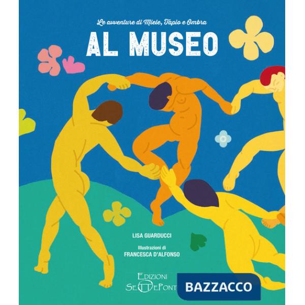 Al museo. Le avventure di Miele, Tapio e Ombra. Ediz. illustrata