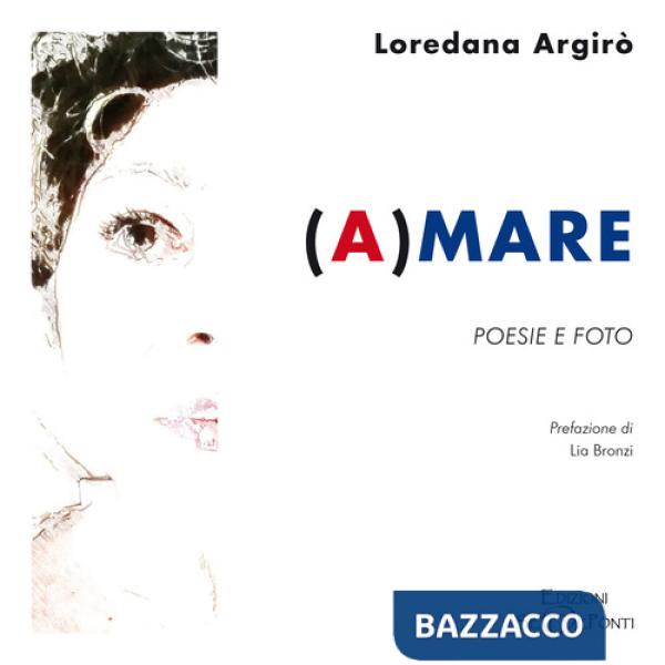 (A)mare. Poesie e foto