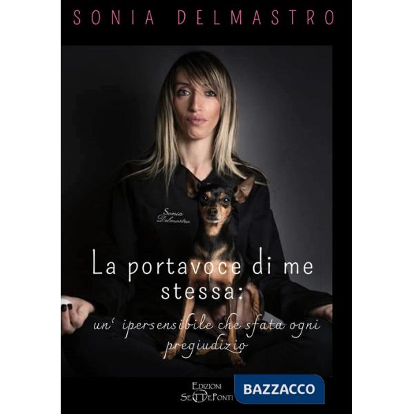 Portavoce di me stessa: un'ipersensibile che sfata ogni pregiudizio (La)