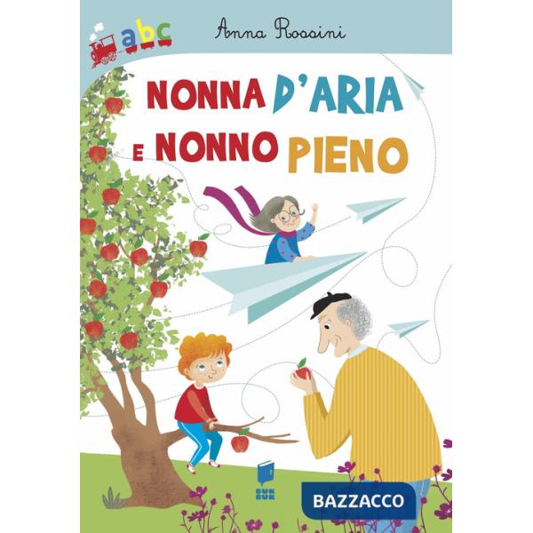 Nonna d'aria e nonno pieno. Ediz. a colori