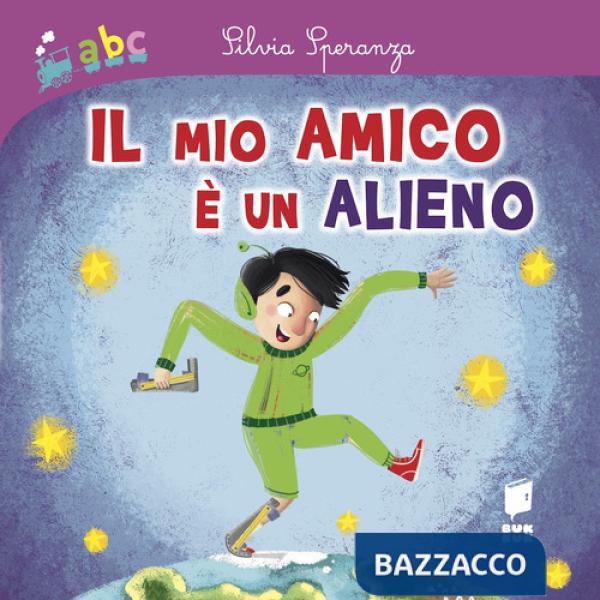 Mio amico è un alieno. Ediz. a colori (Il)