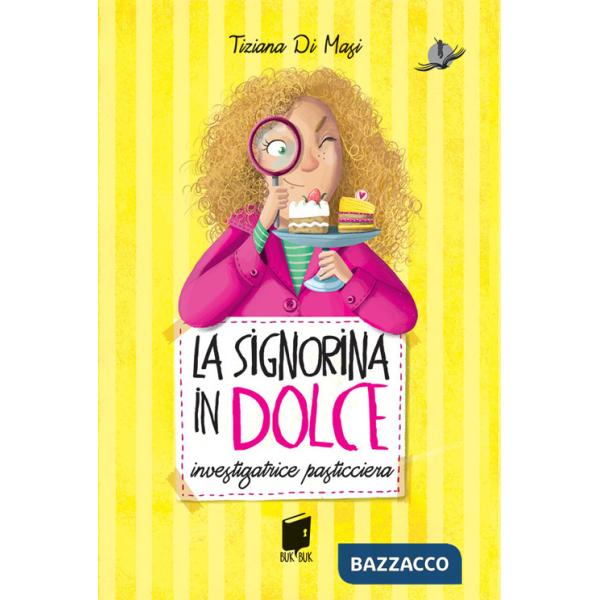 Signorina in dolce. Investigatrice pasticciera. Ediz. illustrata (La)