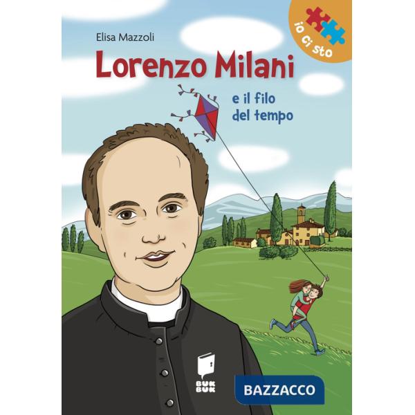 Lorenzo Milani e il filo del tempo. Ediz. illustrata