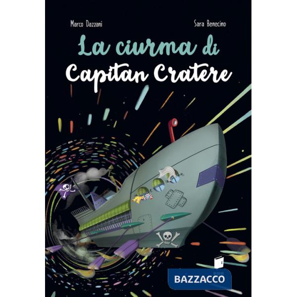 Ciurma di capitan Cratere. Ediz. illustrata (La)