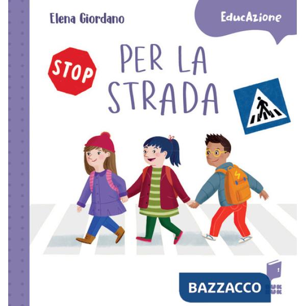 Per la strada. Ediz. a colori