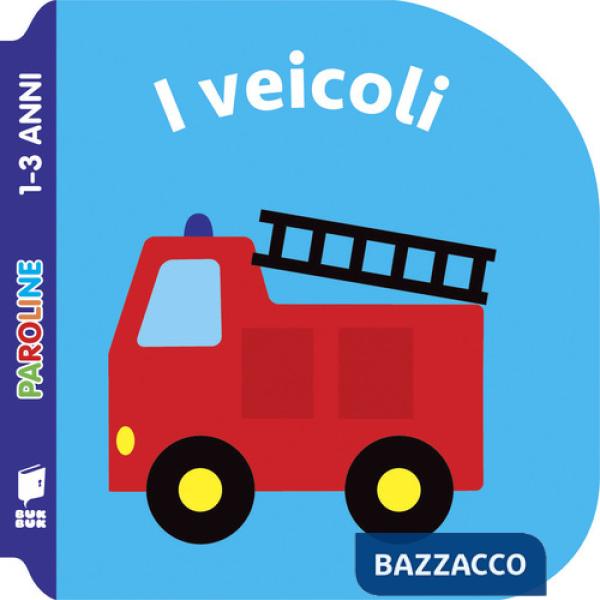 Veicoli. Ediz. illustrata (I)