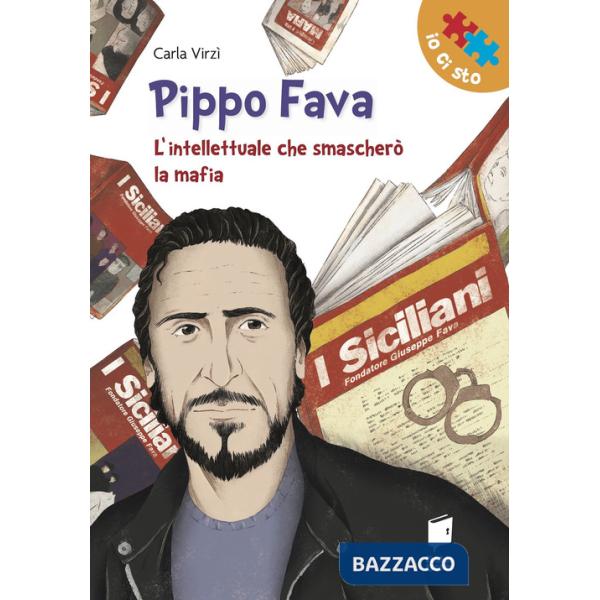 Pippo Fava. L'intellettuale che smascherò la mafia