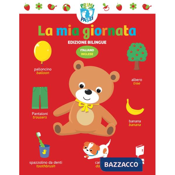 Mia giornata. Primi passi. Ediz. italiana e inglese (La)
