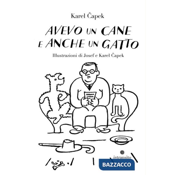 Avevo un cane e anche un gatto. Ediz. illustrata