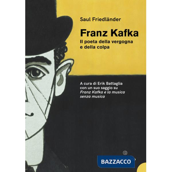 Kafka il poeta della vergogna e della colpa. Nuova ediz.