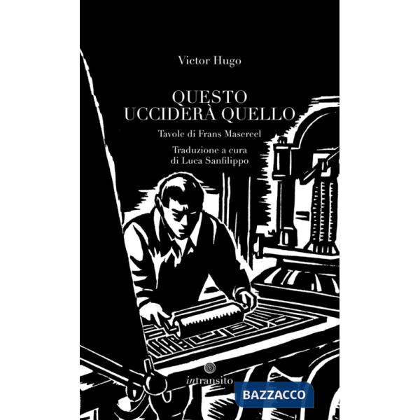 Questo ucciderà quello. Ediz. illustrata