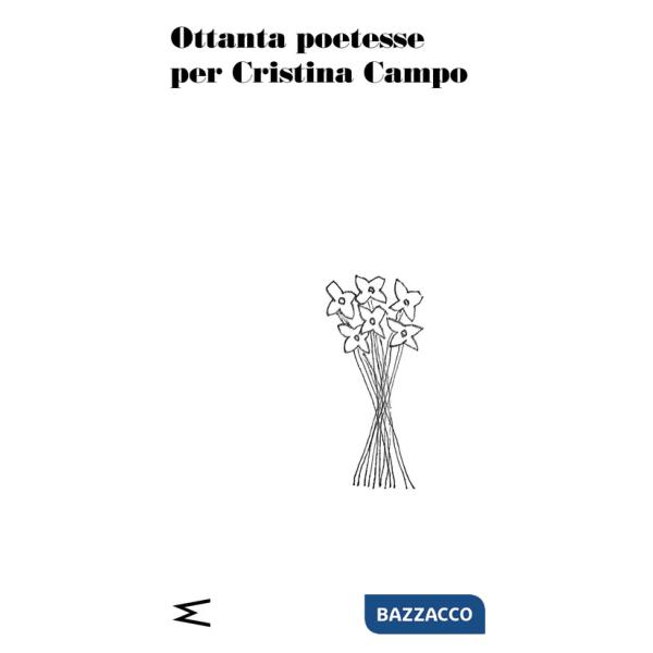 Ottanta poetesse per Cristina Campo