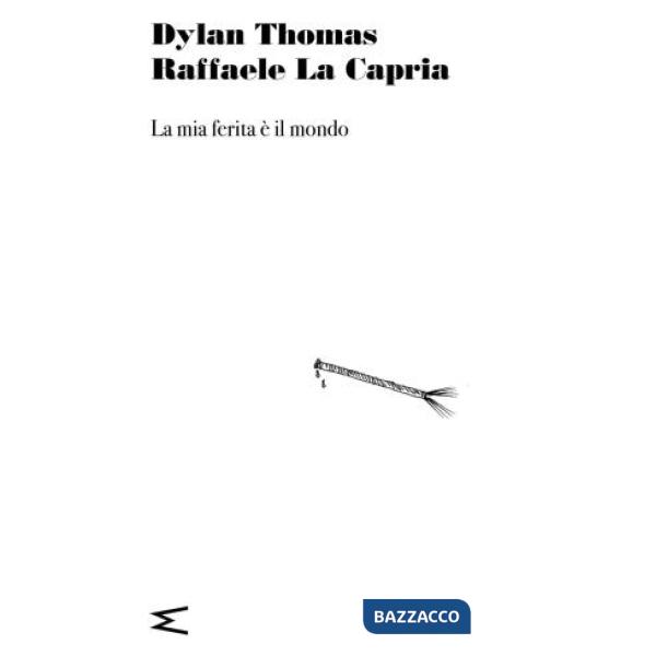 Mia ferita è il mondo (La)