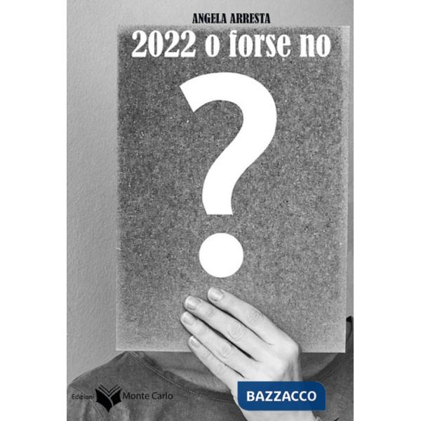 2022 o forse no